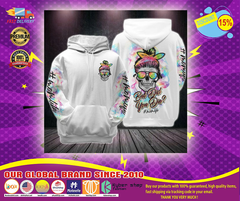 Skull but did you die momlife 3D hoodie1