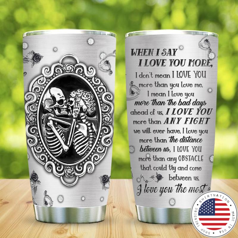 Skull couple when I say I love you more custom name tumbler as