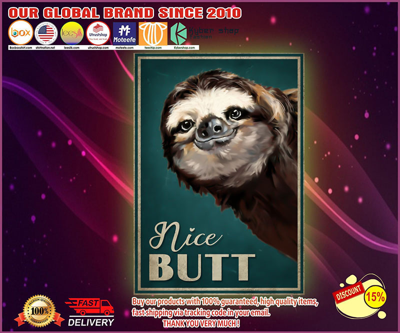 Sloth nice butt poster