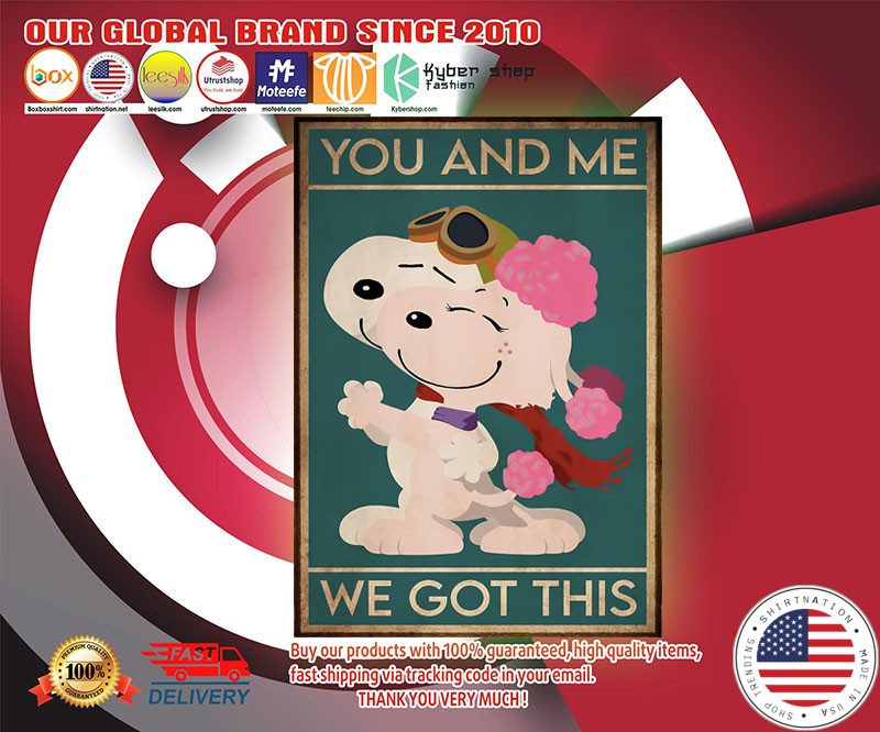 Snoopy and fifi You and me we got this poster