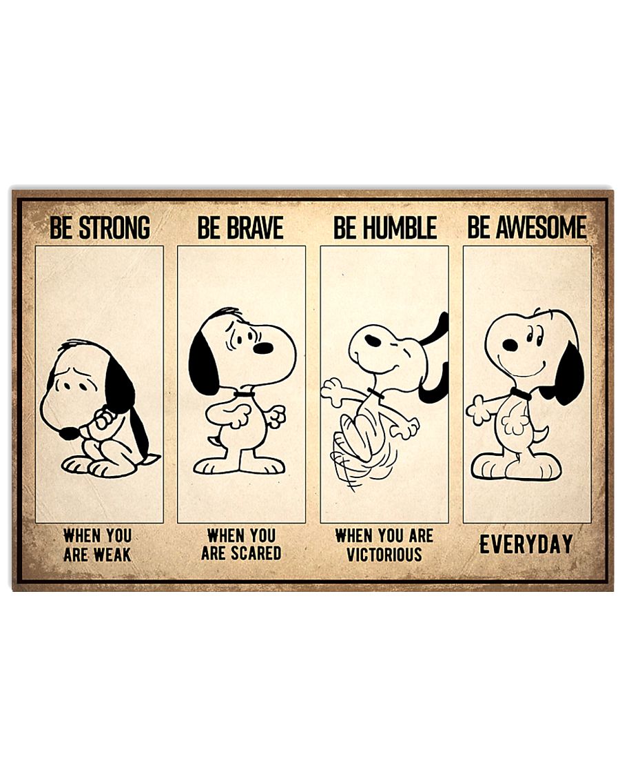 Snoopy dog be strong be brave when you are scared poster