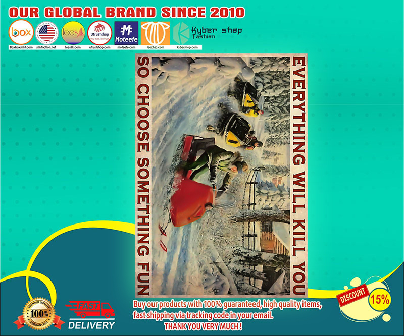Snowcross everything will kill you so choose something fun poster