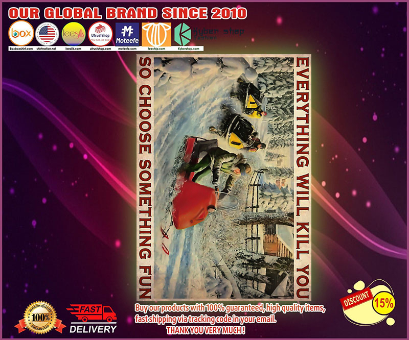 Snowcross everything will kill you so choose something fun poster