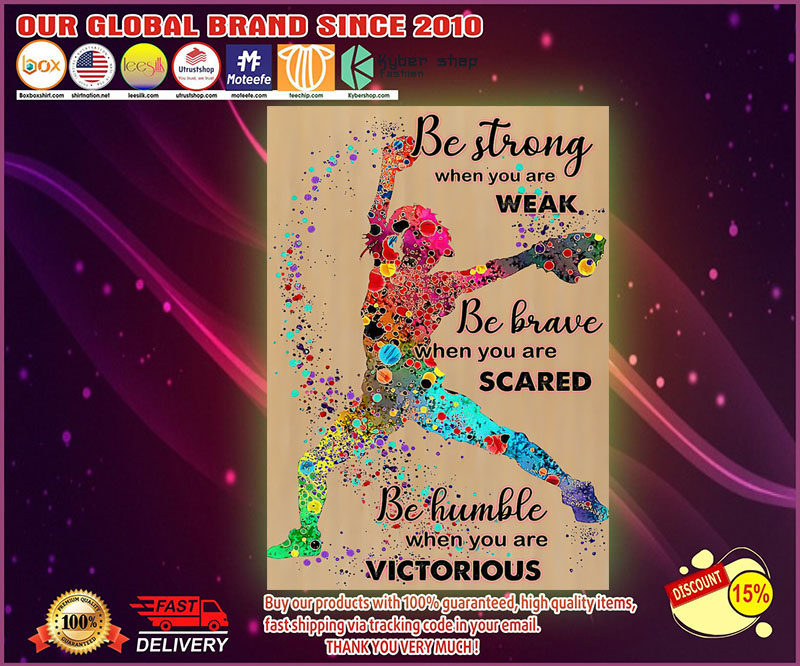 Softball be strong when you are weak poster