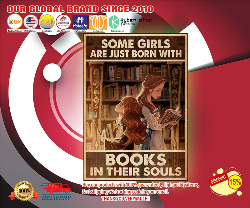 Some Girls are just born with books in their souls poster