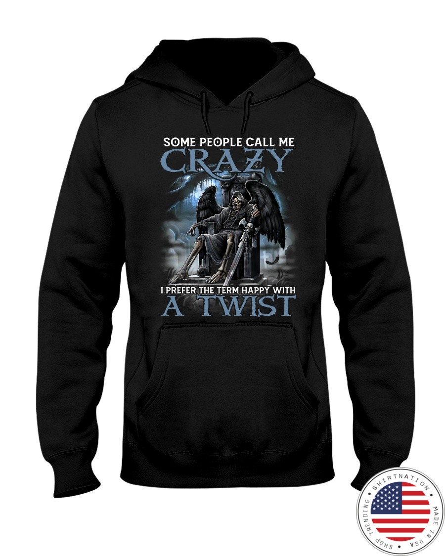 Some People Call Me Crazy Shirt2
