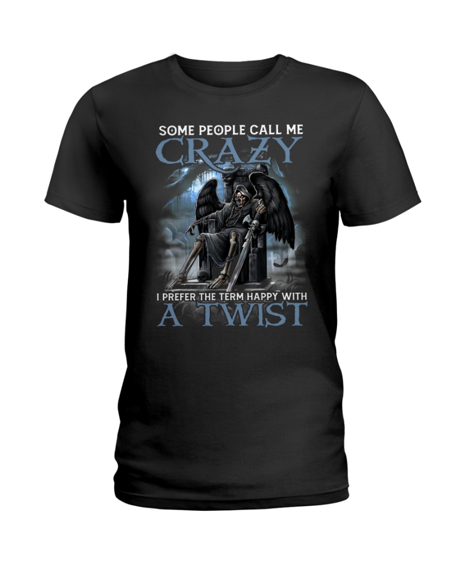 Some People Call Me Crazy Shirt3