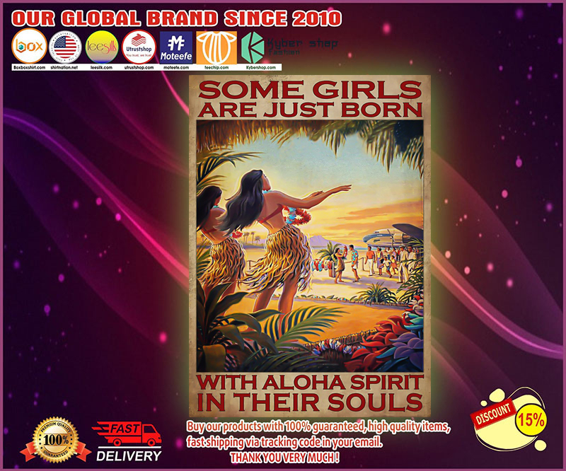 Some girls are just born with aloha spirit in their souls poster