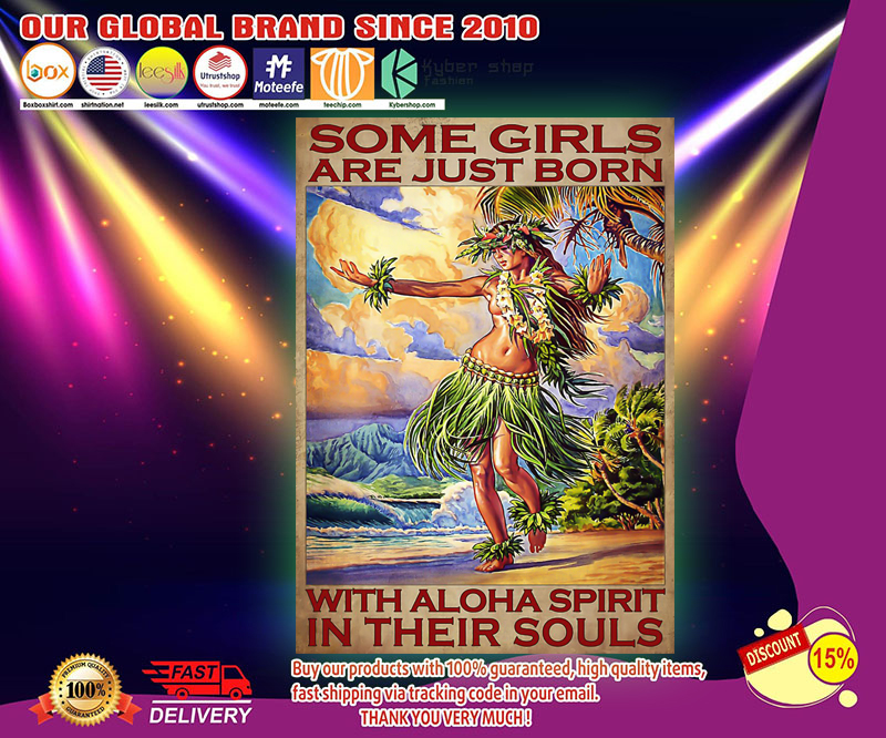 Some girls are just born with aloha spirit in their souls poster