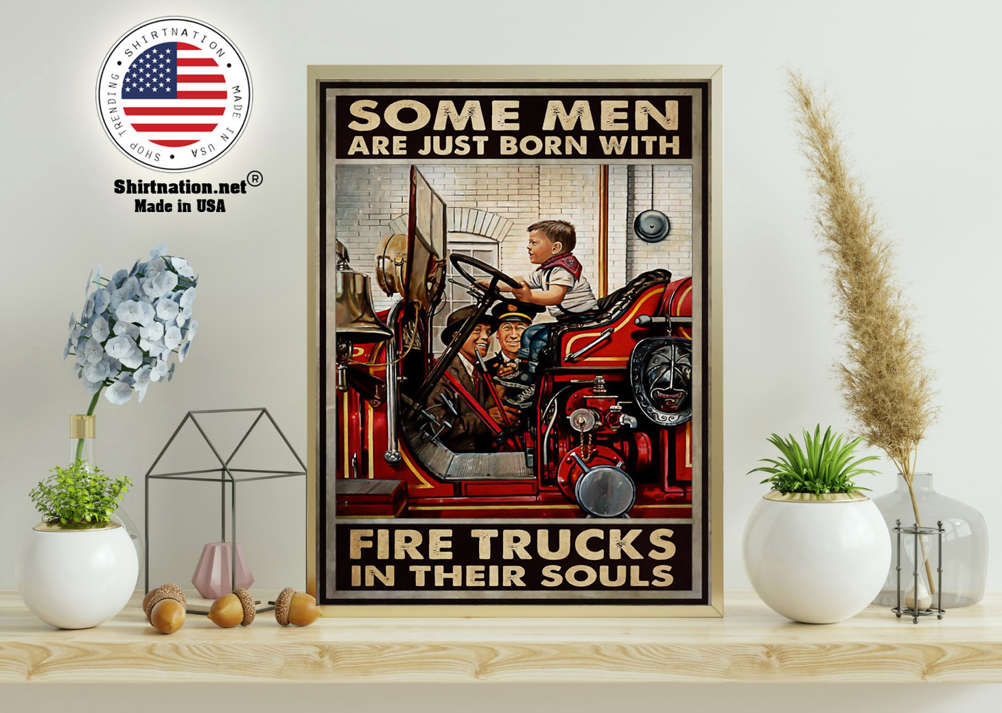Some men are just born with fire trucks in their souls poster 15