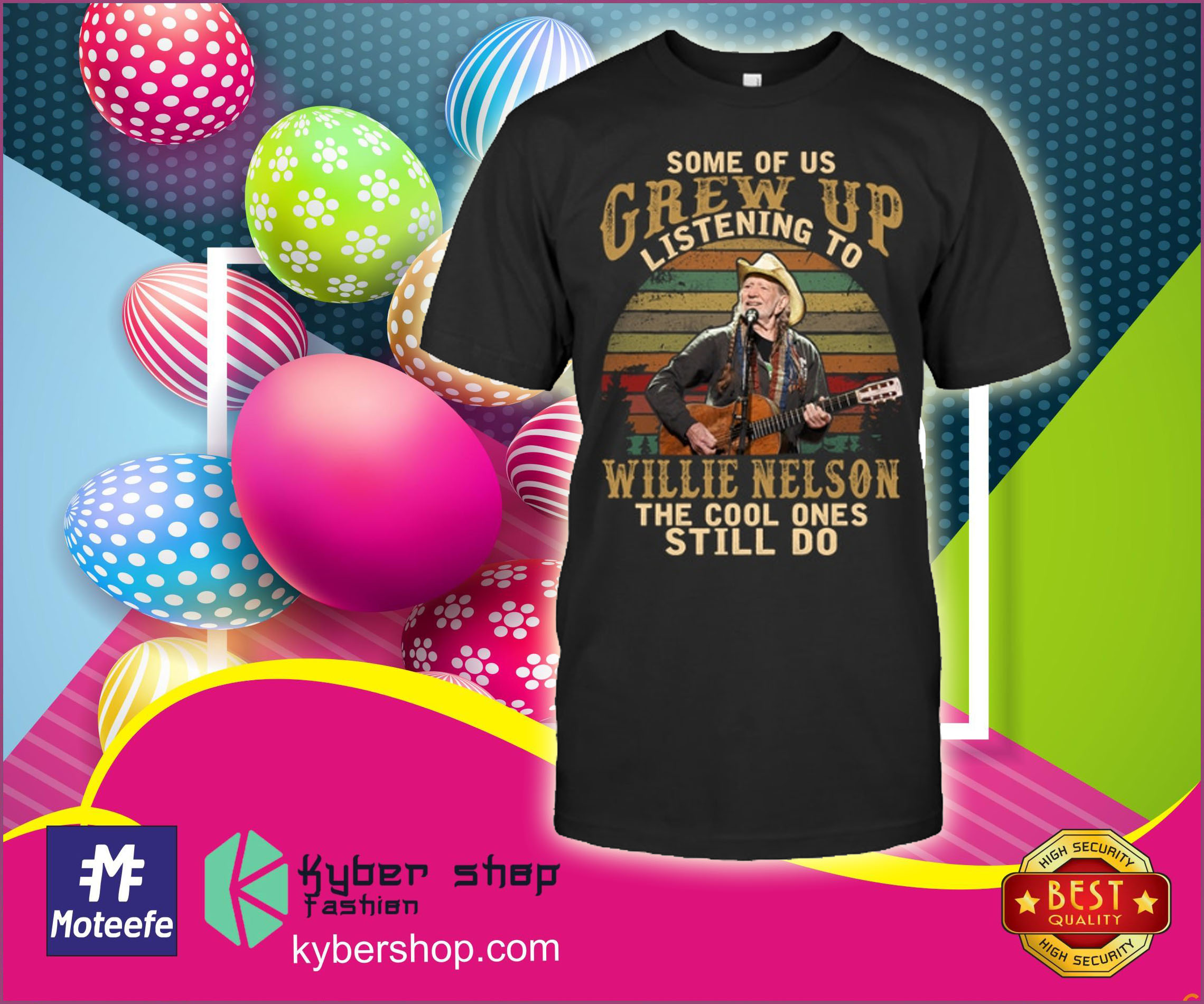 Some of us Grew up listening to Willie Nelson the cool ones still do shirt