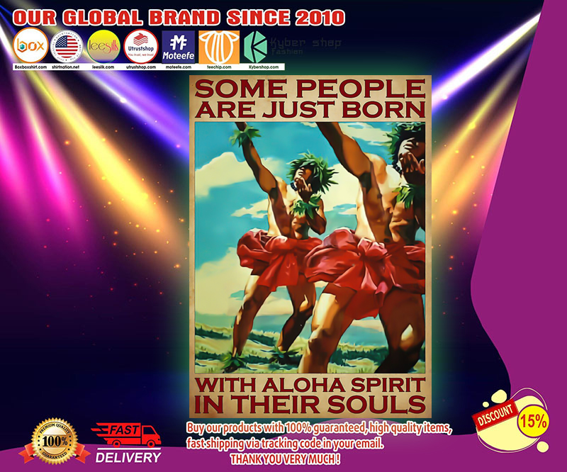 Some people are just born with aloha spirit in their souls poster