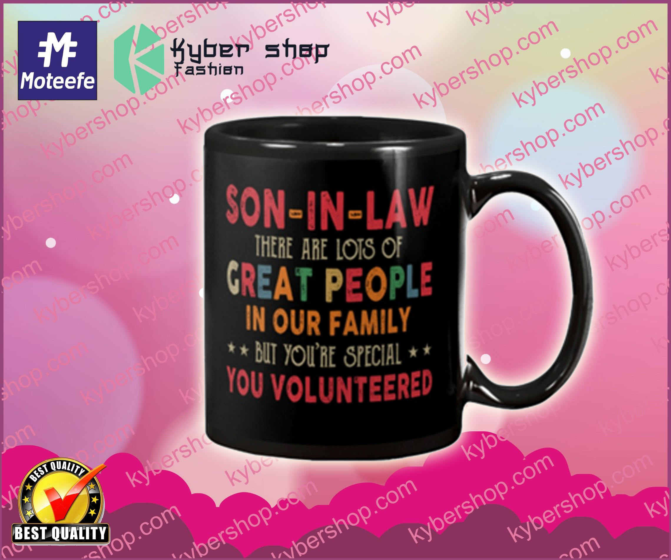 Son in law there are lots of great people in our family mug