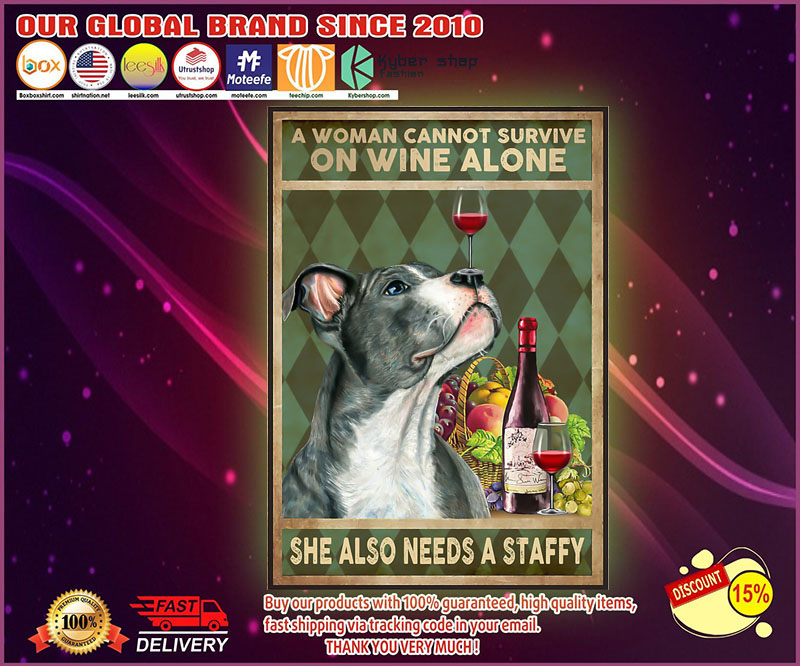 Staffordshire bull terrier a woman cannot survive on wine alone poster