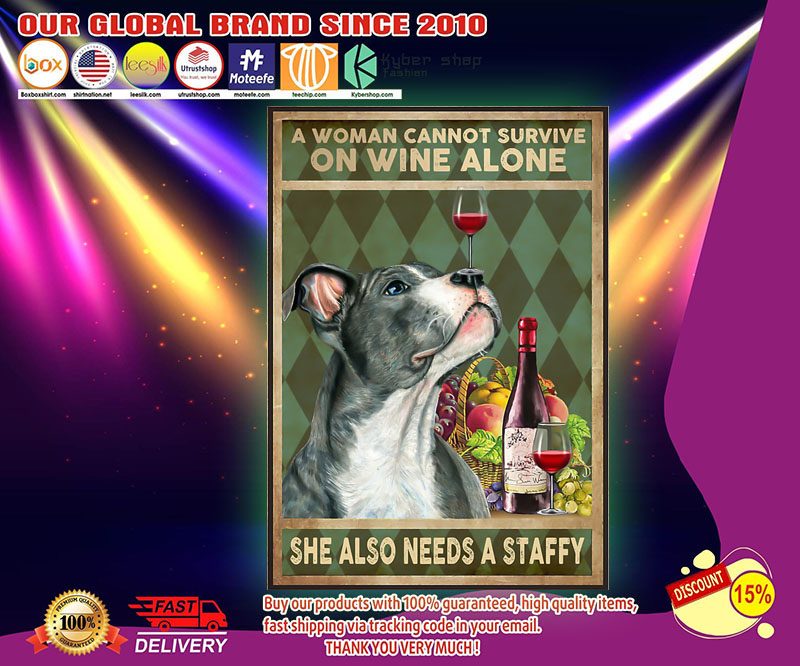 Staffordshire bull terrier a woman cannot survive on wine alone poster