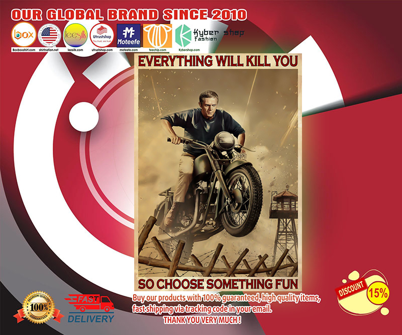 Steve Mcqueen Everything will kill you so choose something fun poster