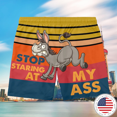 Stop staring at my ass beach shorts