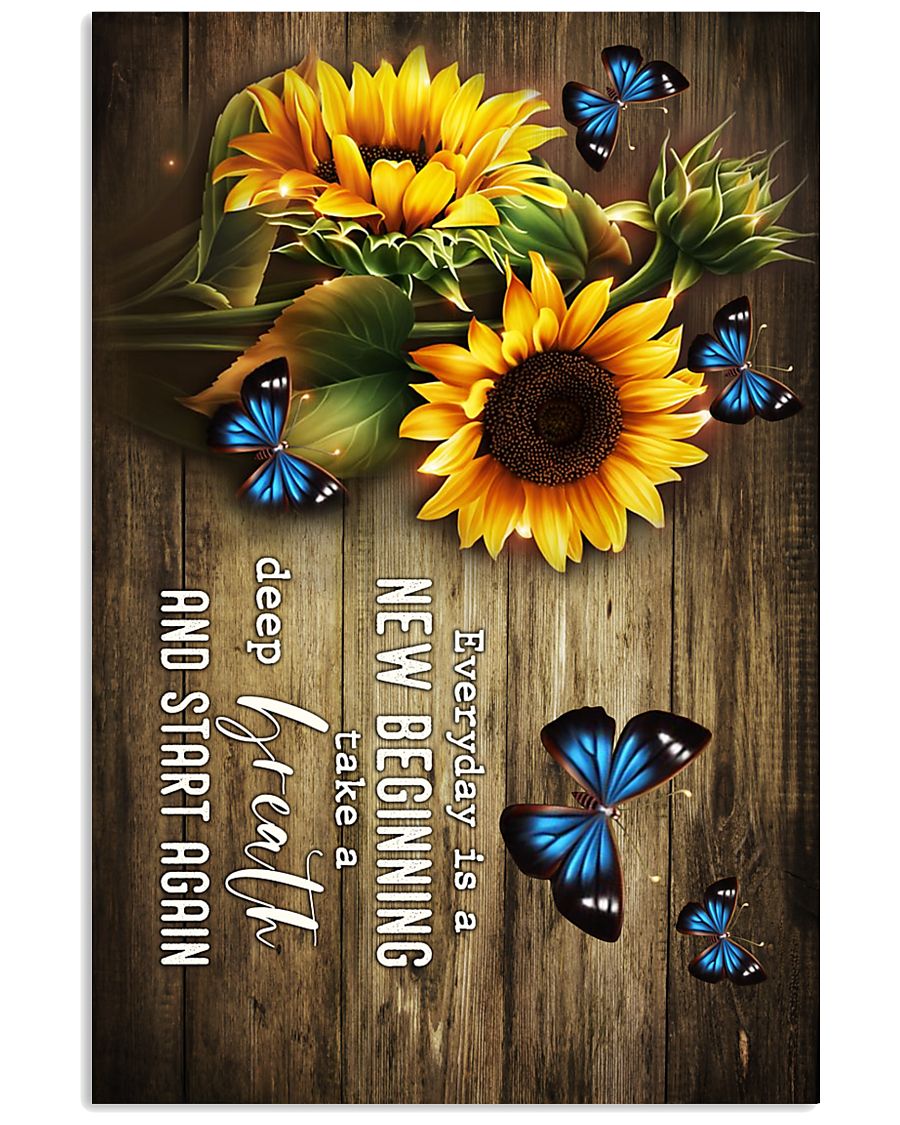 Sunflower Butterfly Everyday is a new beginning take a deep breath and start again poster