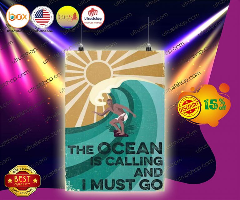 Surfing the ocean is calling and I must go poster