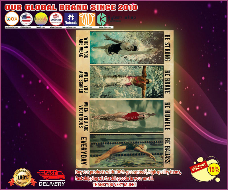 Swimming be strong when you weak be brave when you scared poster