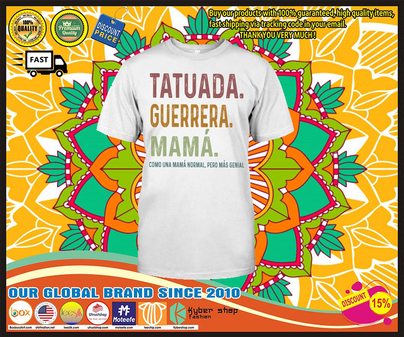 Tatuada guerrera mama shirt