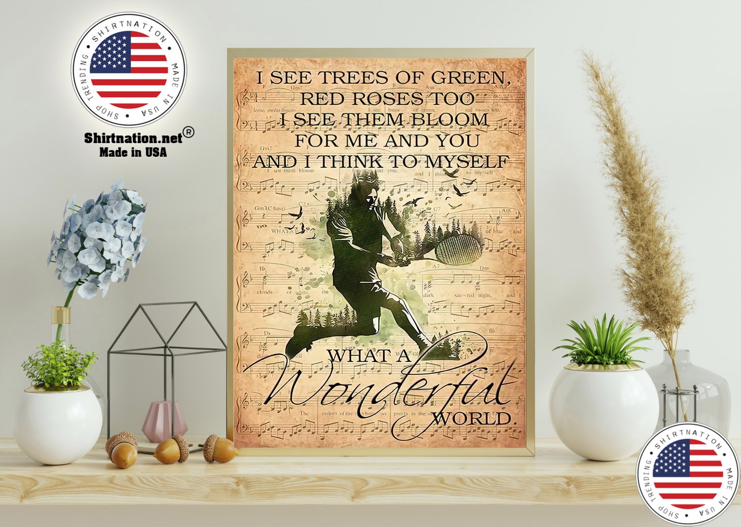 Tennis I see trees of green red roses too I see them bloom for me and you poster 11