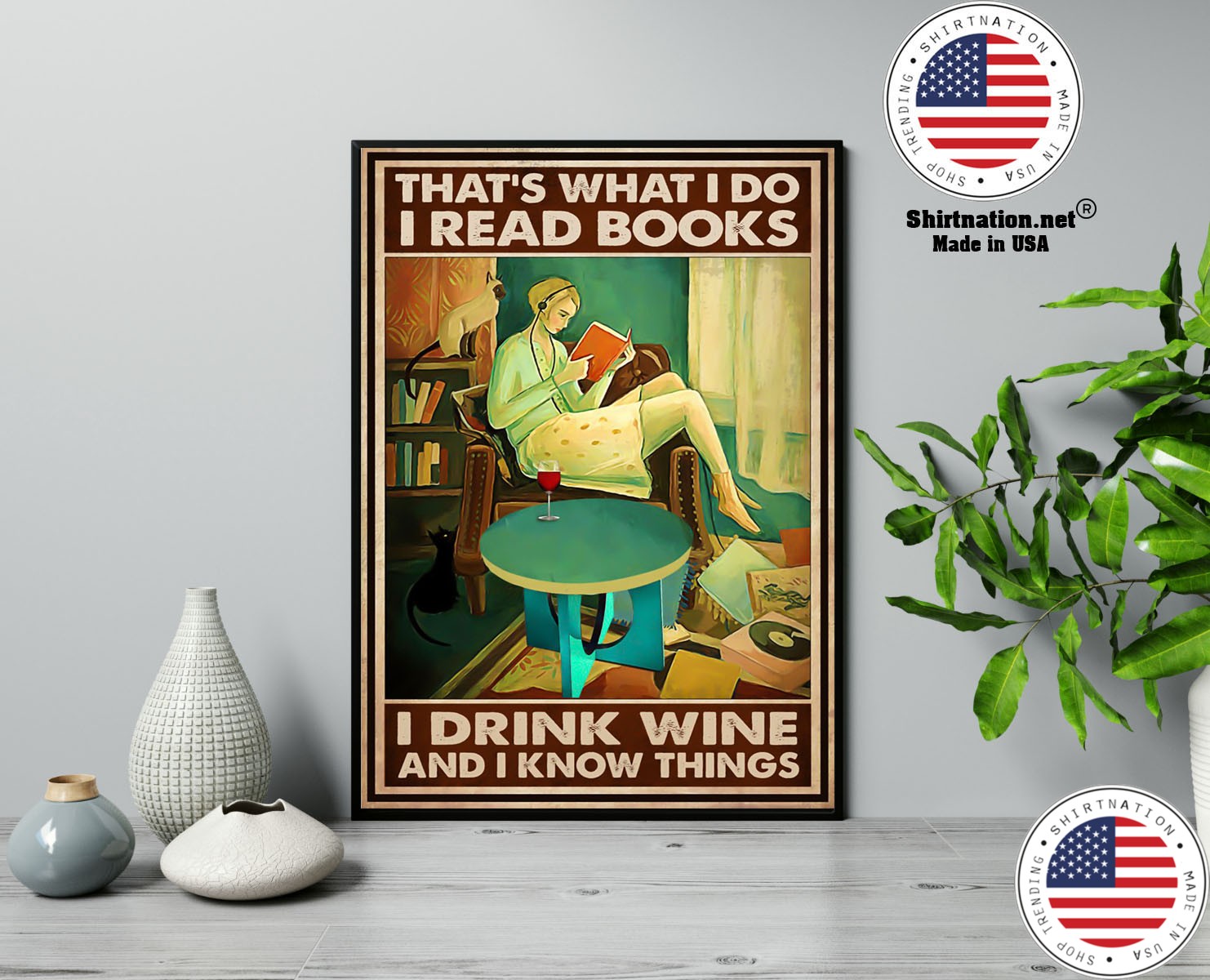Thats what I do I read books I drink wine and I know things poster 13