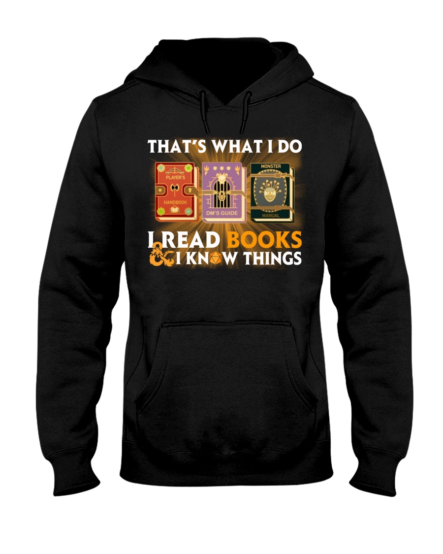 That's what I do I read books and I know things shirt