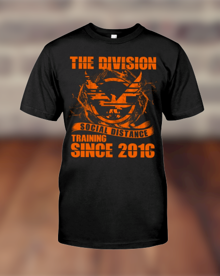 The Division Social Distance Training Since 2016 shirt