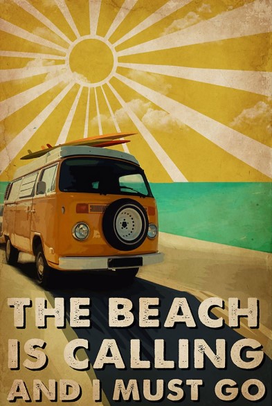The beach is calling and I must go poster