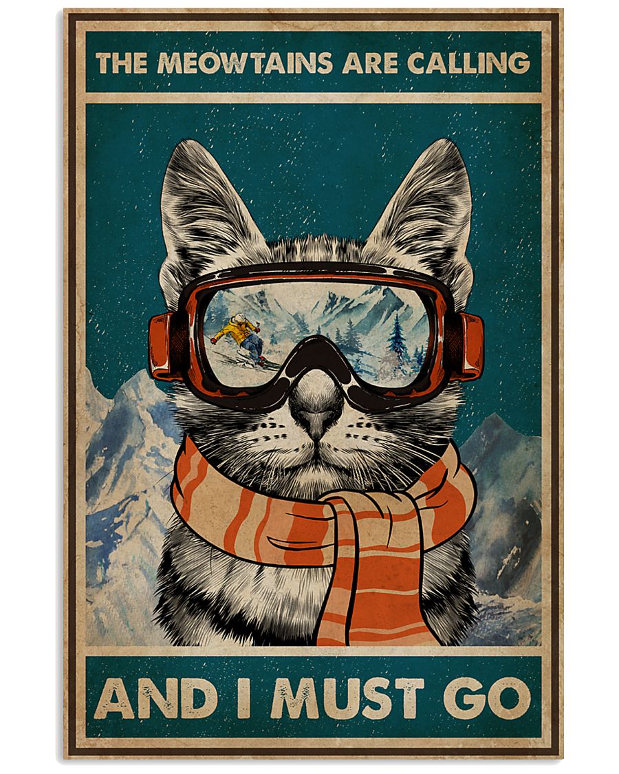 The meowtains are calling and I must go poster