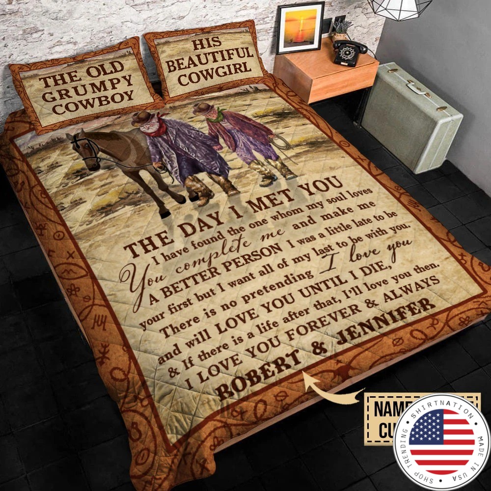 The old grumpy cowboy his beautiful cowgirl the day I met you custom name quilt bedding set2