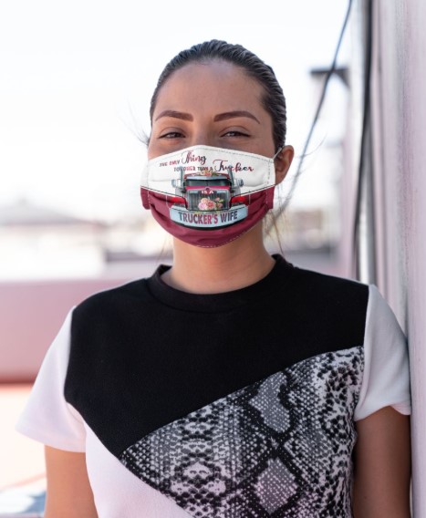 The only thing tougher than a trucker is a trucker's wife face mask