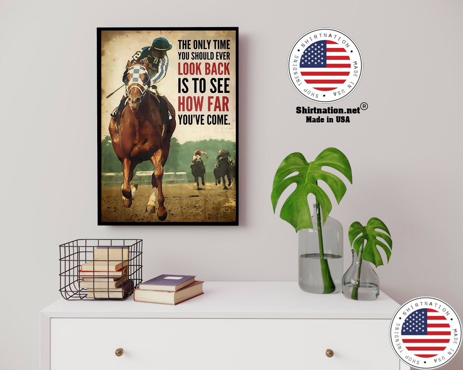 The only time you should ever look back is see how far youve come poster 14