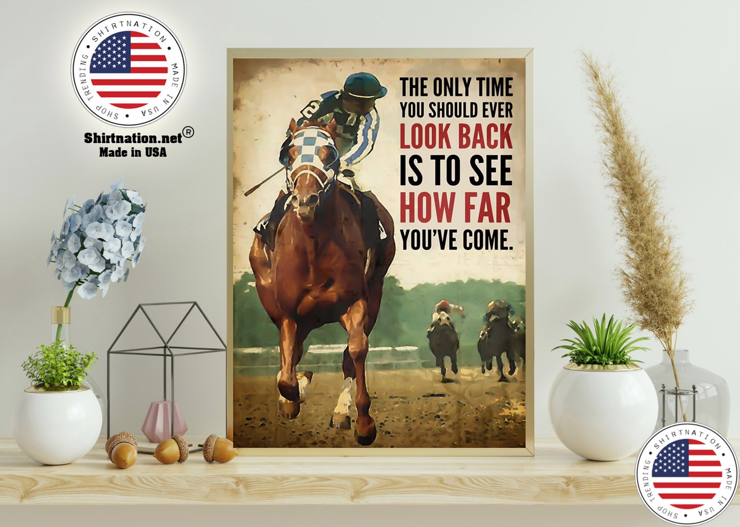 The only time you should ever look back is see how far youve come poster 15 1