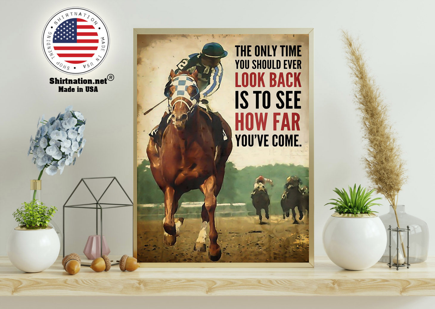The only time you should ever look back is see how far youve come poster 15