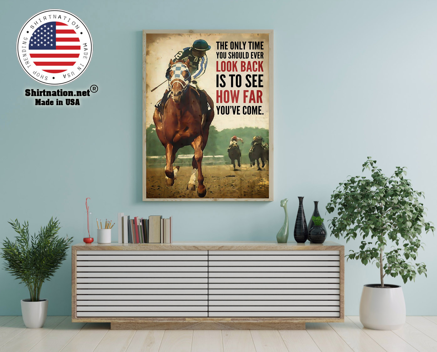 The only time you should ever look back is see how far youve come poster 16
