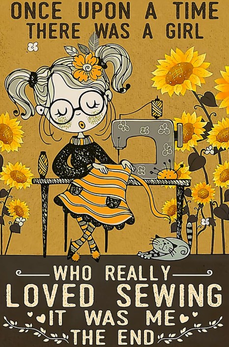 There was a girl who really loved sewing it was me poster