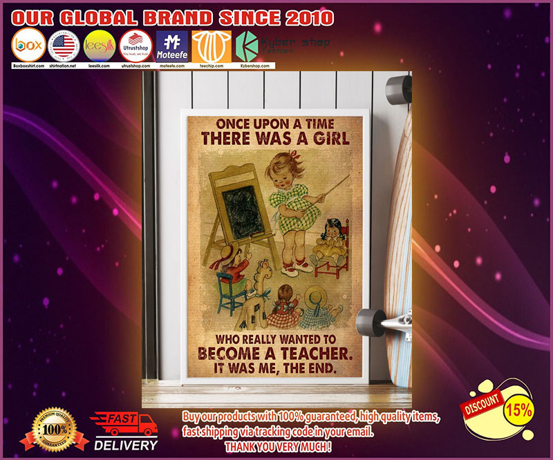 There was a girl who really wanted to become a teacher poster