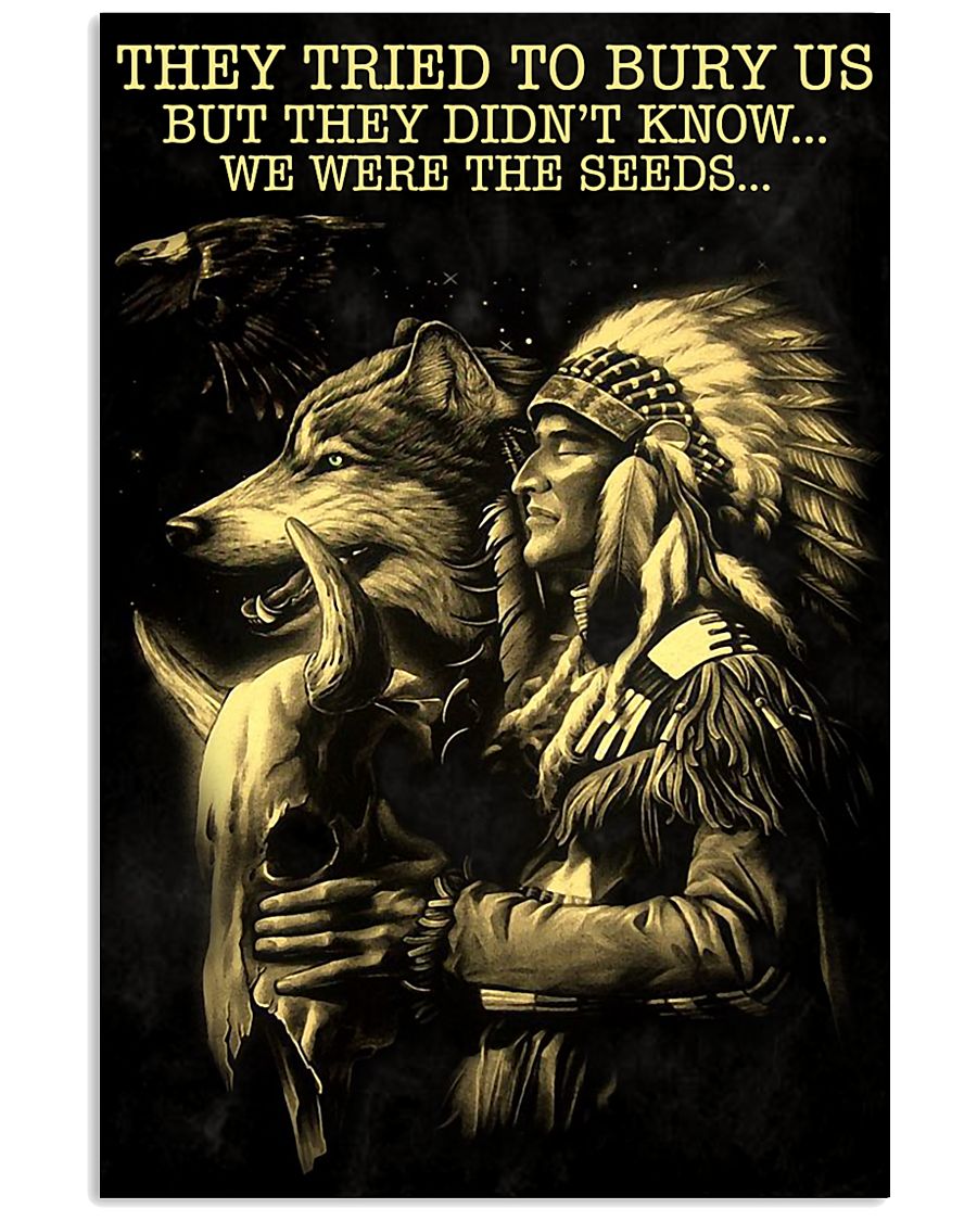 They tried to bury us but they didn't know we were the seeds poster