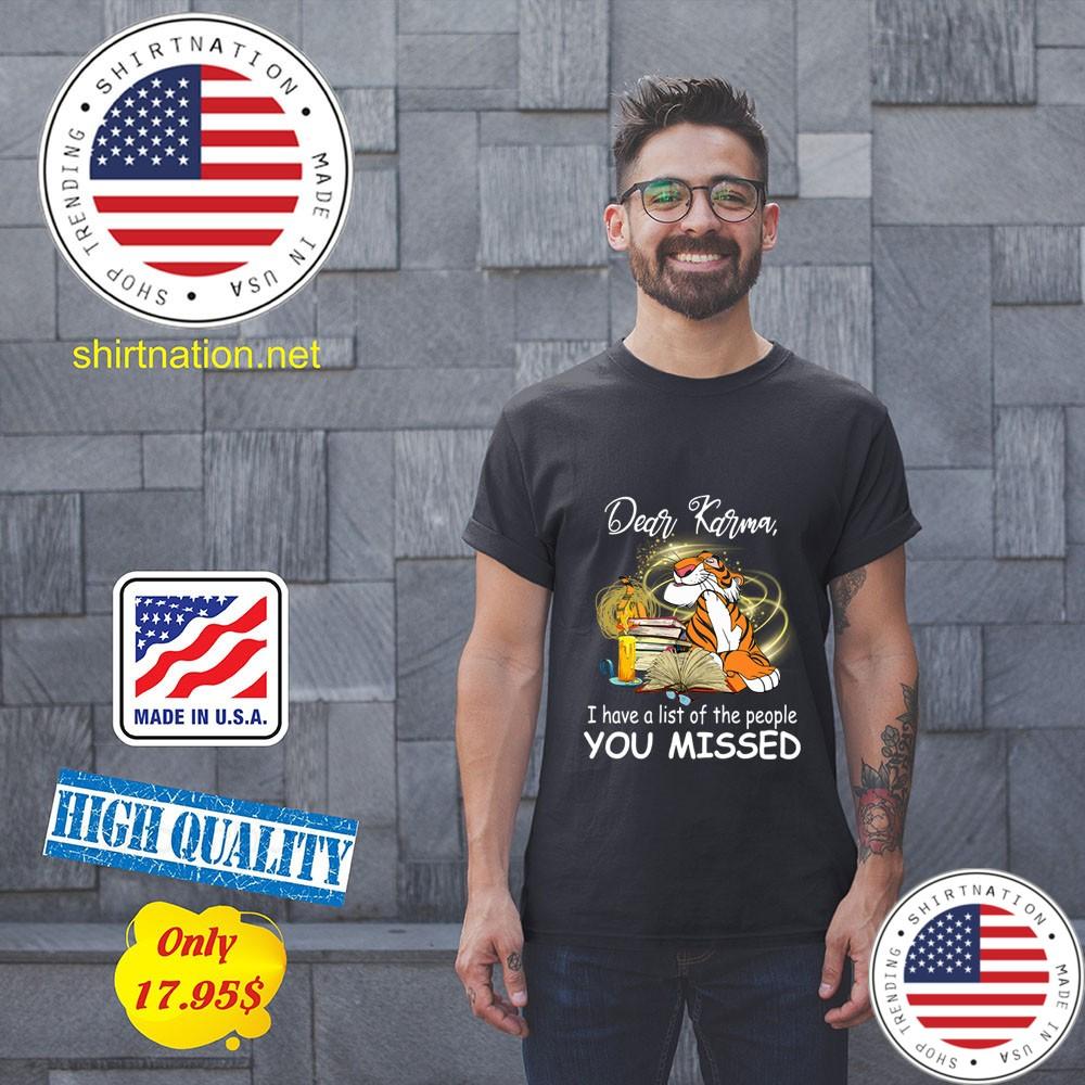 Tigger Dear Karma I have a list of the people you missed shirt 11
