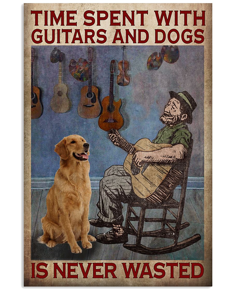 Time spent with guitars and dogs is never wasted poster