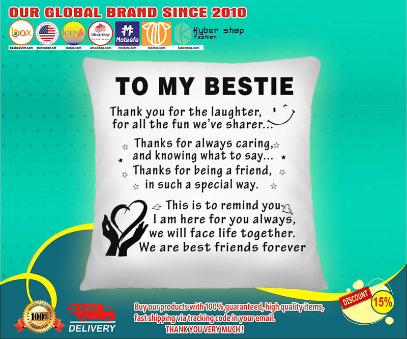 To my bestie thank you for the laughter pillow 4