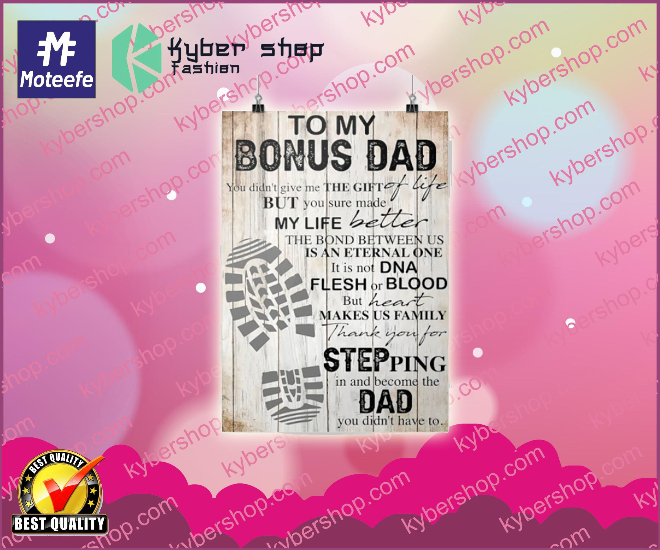 To my bonus dad thank you for stepping in and become the dad you didn't have to poster