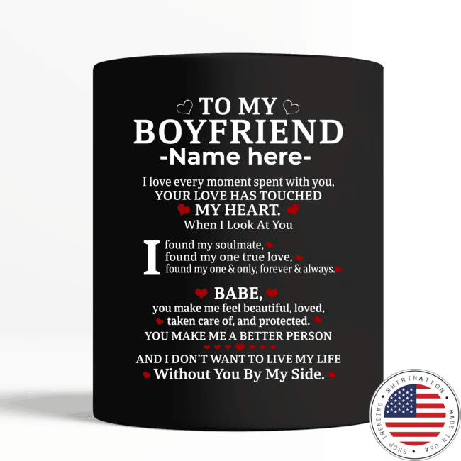 To my boyfriend I love every moment spent with you custom personalised mug