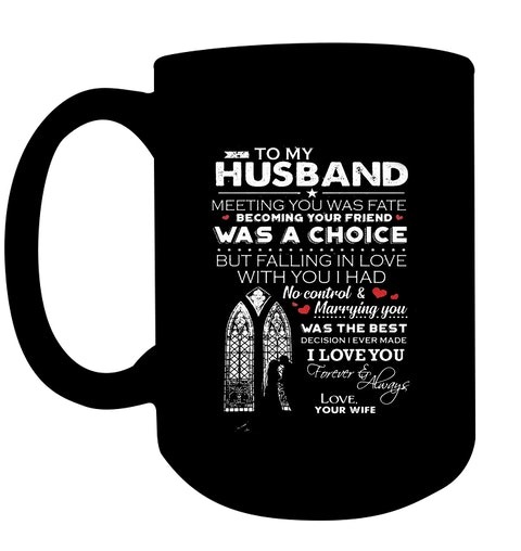 To my husband meeting you was fate becoming your friend was a choice mug