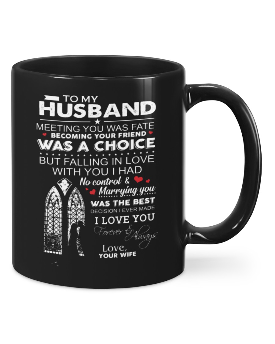 To my husband meeting you was fate becoming your friend was a choice mug