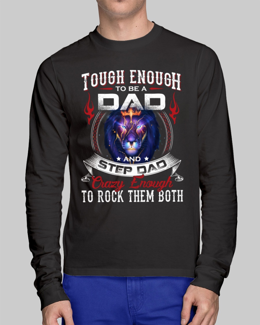 Tough Enough to Be A Dad Shirt6