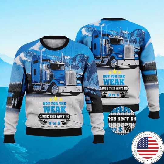 Trucker not for the weak cause this aint no 9 to 5 3D hoodie 4
