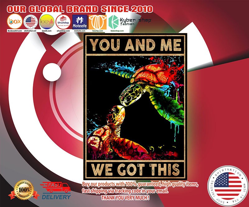 Turtles You And Me We Got This Poster